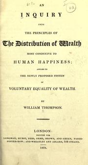 Cover of An inquiry into the principles of the distribution of wealth most conducive to human happiness by Thompson, William