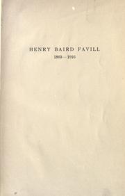 Front cover of Henry Baird Favill, A.B., M.D., LL.D., 1860-1916 by Henry Baird Favill