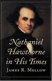 Front cover of Nathaniel Hawthorne in his times by James R. Mellow