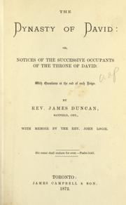 Front cover of The dynasty of David, or, Notices of the successive occupants of the throne of David by Duncan, James