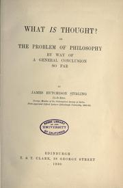 Cover of What Is Thought? Or The Problem Of Philosophy By Way Of A General Conclusion So Far by James Hutchison Stirling