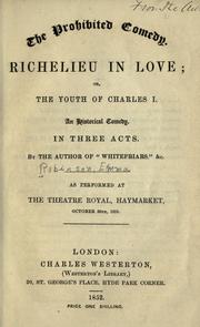Cover of Richelieu in love; or, The youth of Charles I. An historical comedy. In three acts by Robinson, Emma
