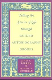 Front cover of Telling the Stories of Life Through Guided Autobiography Groups by James E. Birren