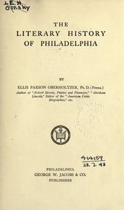 Cover of The literary history of Philadelphia by Ellis Paxson Oberholtzer