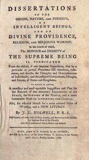 Front cover of Dissertations on the origin, nature, and pursuits, of intelligent beings, and on divine providence, religion, and religious worship .. by J. Z. Holwell