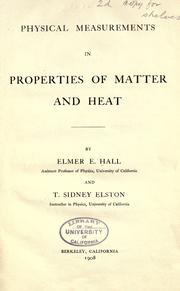 Front cover of Physical measurements in properties of matter and heat by Elmer E. Hall