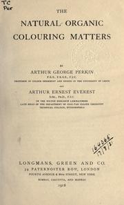 Front cover of The natural organic colouring matters by Arthur George Perkin
