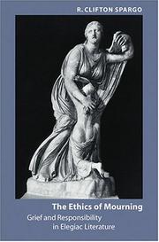 Front cover of The ethics of mourning by R. Clifton Spargo
