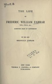 Front cover of The life of Frederic William Farrar, D.D., F.R.S., etc., sometime dean of Canterbury by Reginald Farrar