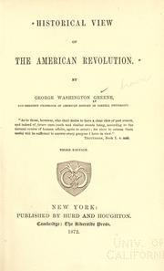 Front cover of Historical view of the American revolution by George Washington Greene