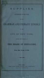 Cover of Supplies authorized to be used in the grammar and primary schools of the city of New York by New York (N.Y.). Board of Education.