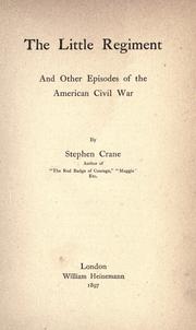 Front cover of The Little Regiment, and other episodes of the American Civil War by Stephen Crane