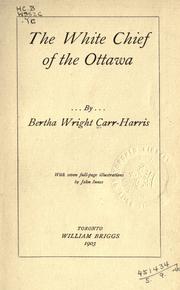 Front cover of The White Chief of the Ottawa by Bertha Carr-Harris