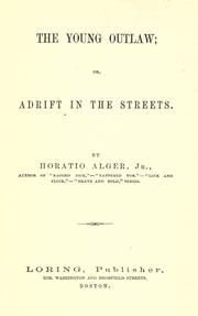 Cover of The young outlaw, or, Adrift in the streets by Horatio Alger, Jr.