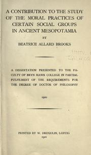 Front cover of A contribution to the study of the moral practices of certain social groups in ancient Mesopotamia by Brooks, Beatrice Allard Mrs.