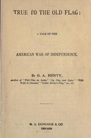 Front cover of True to the Old Flag by G. A. Henty