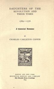 Front cover of Daughters of the revolution and their times, 1769-1776 by Charles Carleton Coffin