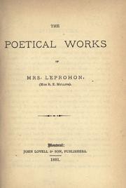 Cover of The poetical works of Mrs. Leprohon (Miss R.E. Mullins) by Rosanna Eleanor Leprohon