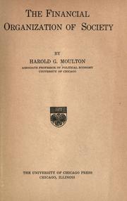 Cover of The financial organization of society by Moulton, Harold Glenn