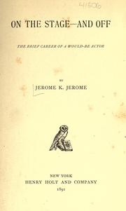 Front cover of Stage-land. and, On the stage - and off ... by Jerome Klapka Jérôme
