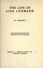 Front cover of The life of Liza Lehmann by Liza Lehmann