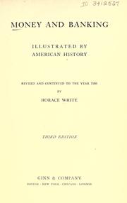 Cover of Money and banking illustrated by American history by Horace White