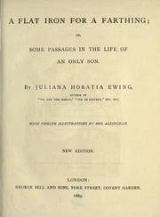 Cover of A flat iron for a farthing, or, Some passages in the life of an only son by Juliana Horatia Gatty Ewing