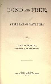 Front cover of Bond and free by Howard, Jas. H. W.
