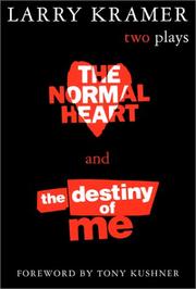 Front cover of The normal heart and the destiny of me by Larry Kramer
