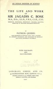 Front cover of The life and work of Sir Jagadis C. Bose by Patrick Geddes