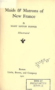 Front cover of Maids & matrons of New France by Mary Sifton Pepper