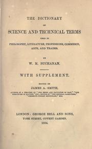 Front cover of The dictionary of science and technical terms used in philosophy, literature, professions, commerce, arts, and trades by W. M. Buchanan