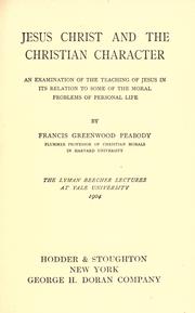 Cover of Jesus Christ and the Christian character by Francis Greenwood Peabody