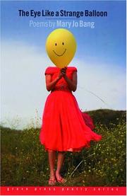 Front cover of The Eye Like a Strange Balloon by Mary Jo Bang