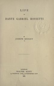 Front cover of Life of Dante Gabriel Rossetti by Knight, Joseph