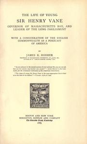 Front cover of The life of young Sir Henry Vane, governor of Massachusetts Bay, and leader of the Long parliament by James Kendall Hosmer