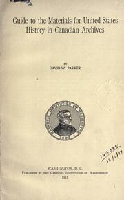 Front cover of Guide to the materials for United States history in Canadian archives by David W. Parker
