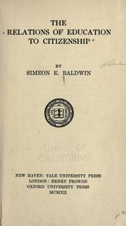 Cover of The relations of education to citizenship by Simeon Eben Baldwin