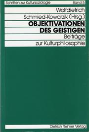 Front cover of Objektivationen des Geistigen by Wolfdietrich Schmied-Kowarzik