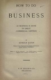 Cover of How to do business as business is done in great commercial centers by Seymour Eaton