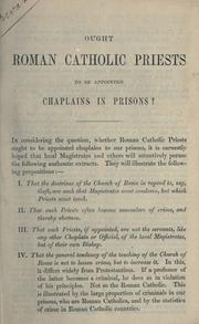 Front cover of Ought Roman Catholic priests to be appointed chaplains in prison? by G.R.B.