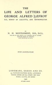 Cover of The life and letters of George Alfred Lefroy D. D., Bishop of Calcutta, and metropolitan by George Alfred Lefroy