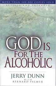 Front cover of God is for the alcoholic by Jerry G. Dunn