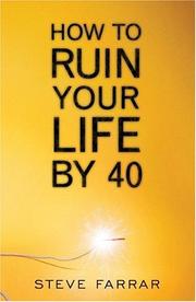 Cover of How to Ruin Your Life by Forty by Steve Farrar