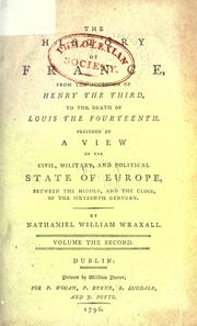 Front cover of The history of France from the accession of Henry the Third, to the death of Louis the Fourteenth by Wraxall, Nathaniel William Sir