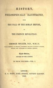 Front cover of History, philosophically illustrated, from the fall of the Roman Empire, to the French Revolution by Miller, George
