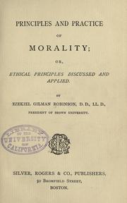 Cover of Principles And Practice Of Morality Or, Ethical Principles Discussed And Applied by Ezekiel Gilman Robinson
