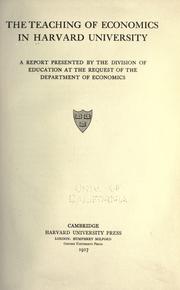 Front cover of The teaching of economics in Harvard University by Harvard University. Faculty of Arts and Sciences. Division of Education.