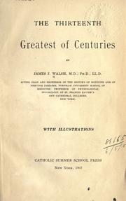 Cover of The thirteenth, greatest of centuries by James Joseph Walsh