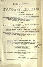Cover of The history of the North-west rebellion of 1885 by Charles Pelham Mulvany